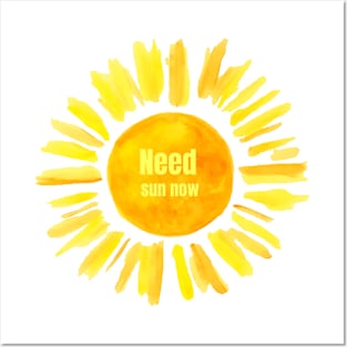 Need Sun Now Posters and Art